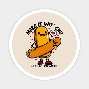 MAKE IT WIT CHU Magnet